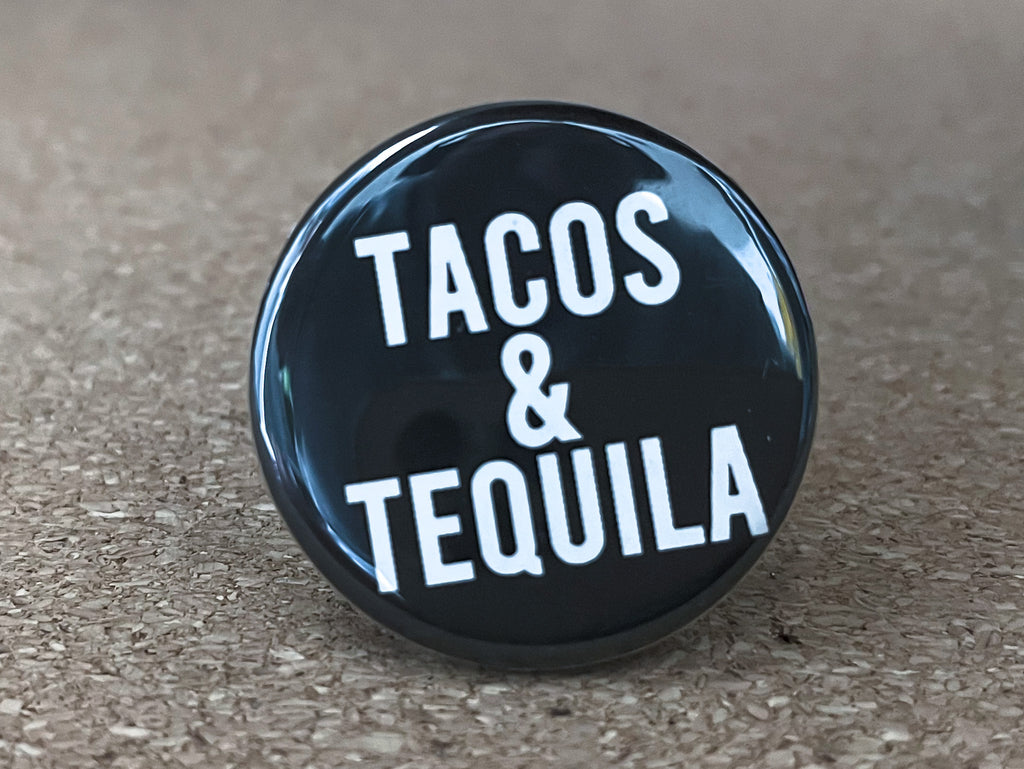 1.25" Circle - Tacos & Tequila Button
