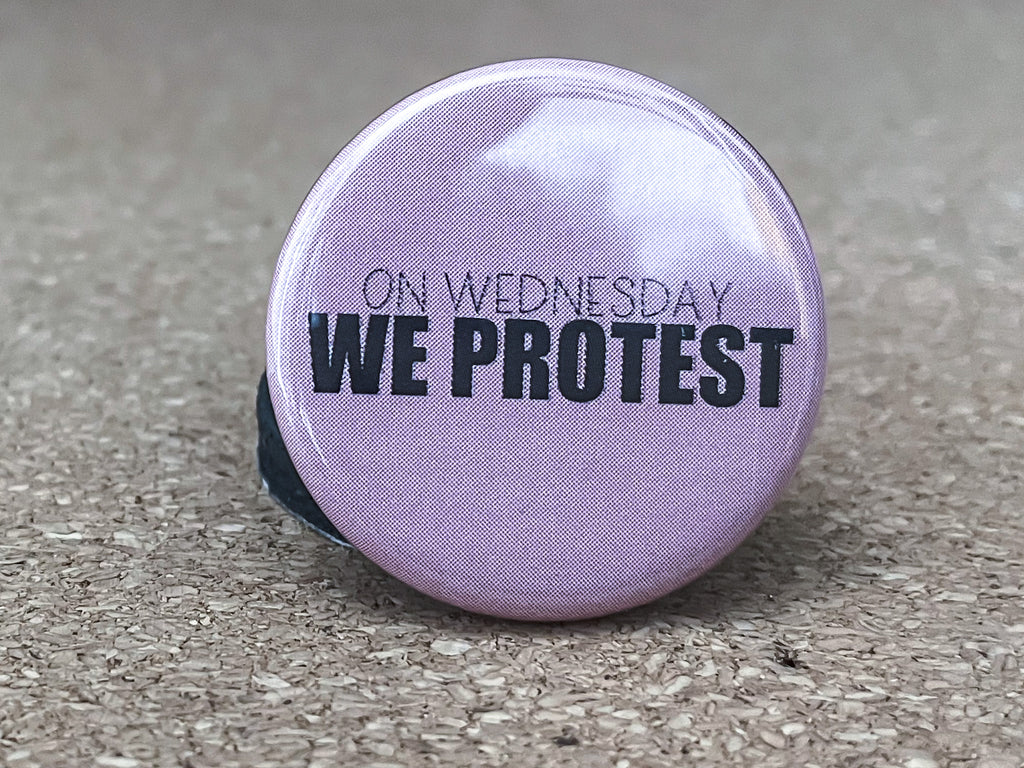 1.25" Circle - On Wednesday We Protest Button