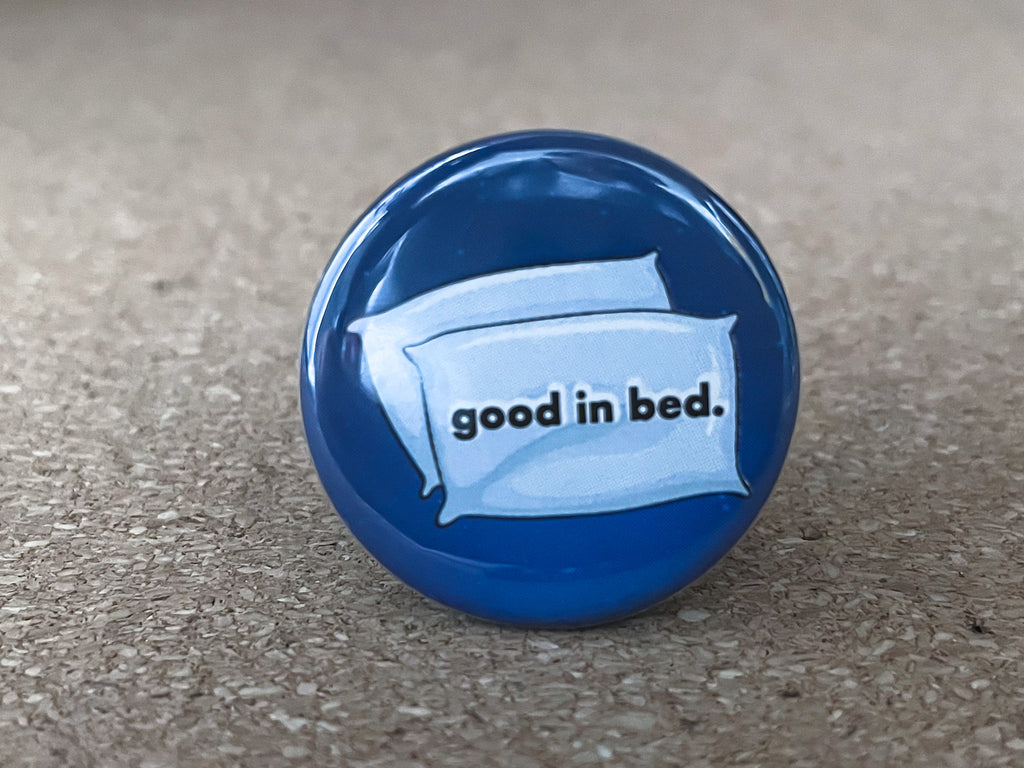 1.25" Circle - Good In Bed Button