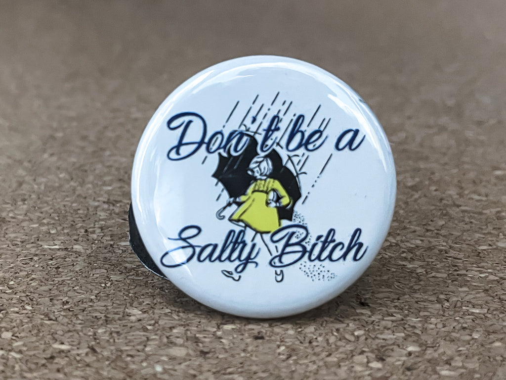1.25" Circle - Don't Be Salty Button