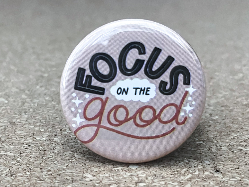 1.25" Circle - Focus On The Good Button
