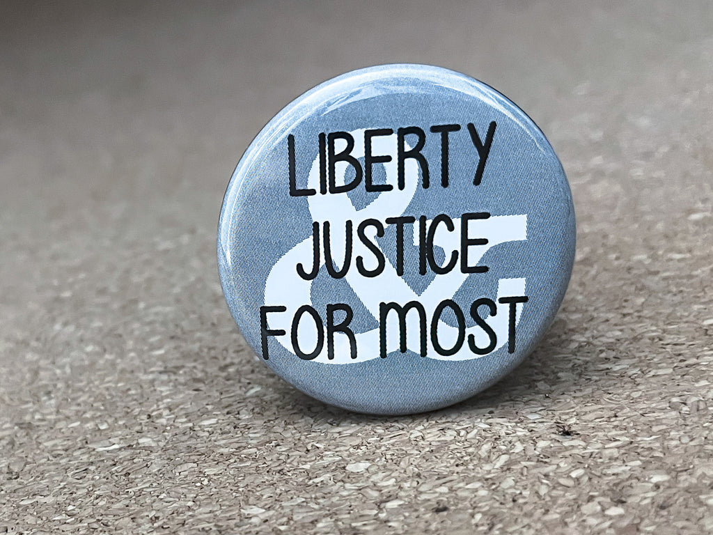 1.25" Circle - Liberty Justice For Most Button
