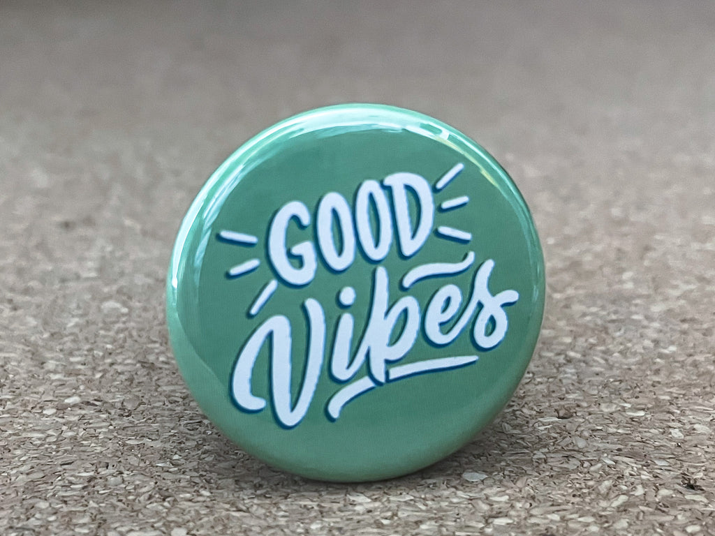 1.25" Circle - Good Vibes Button
