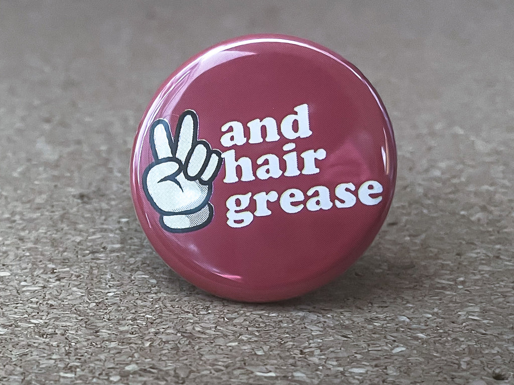 1.25" Circle - Peace And Hair Grease Button