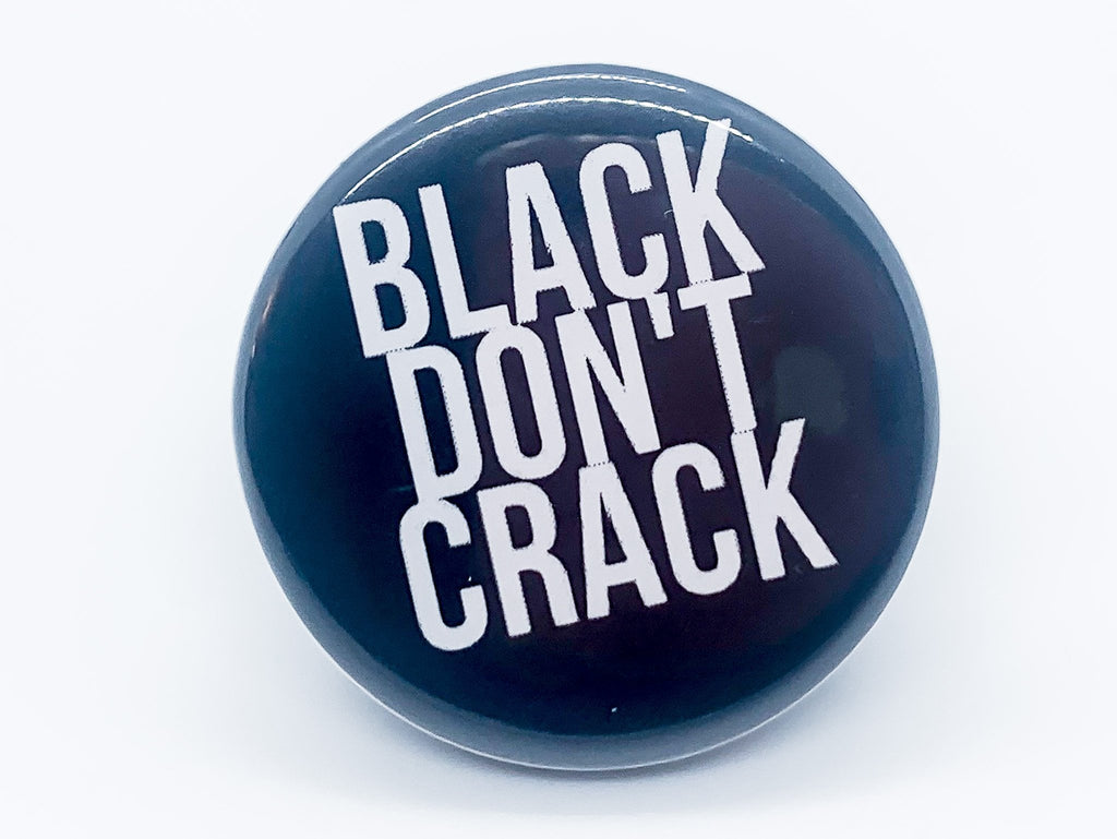 Black Don't Crack Button