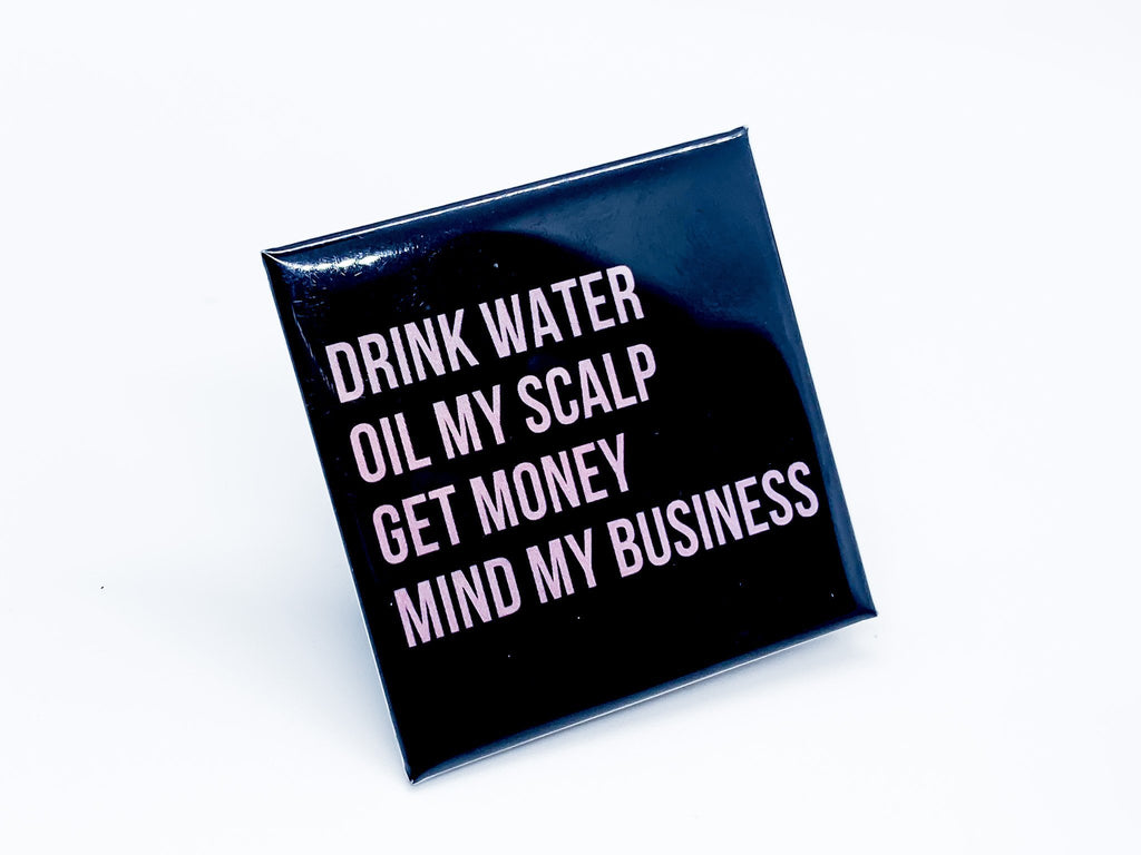 Drink Water Mind My Business Square Button - InclusiveRandomness