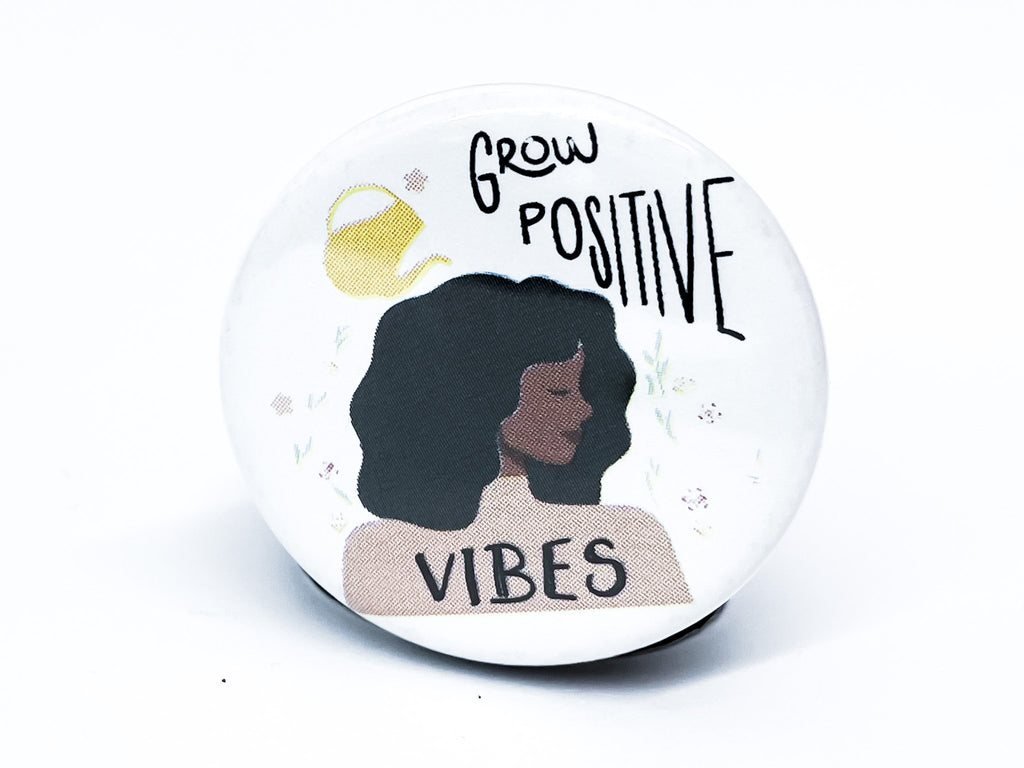 1.25" Circle - Grow Positive Vibes Button