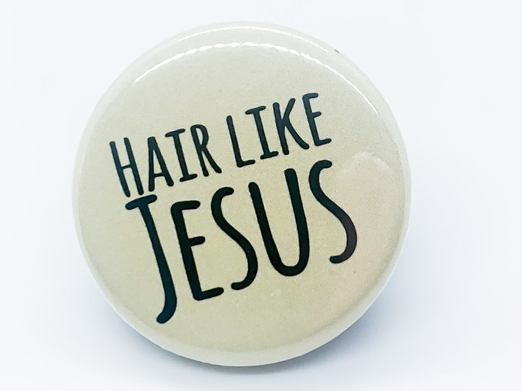 Hair Like Jesus Button