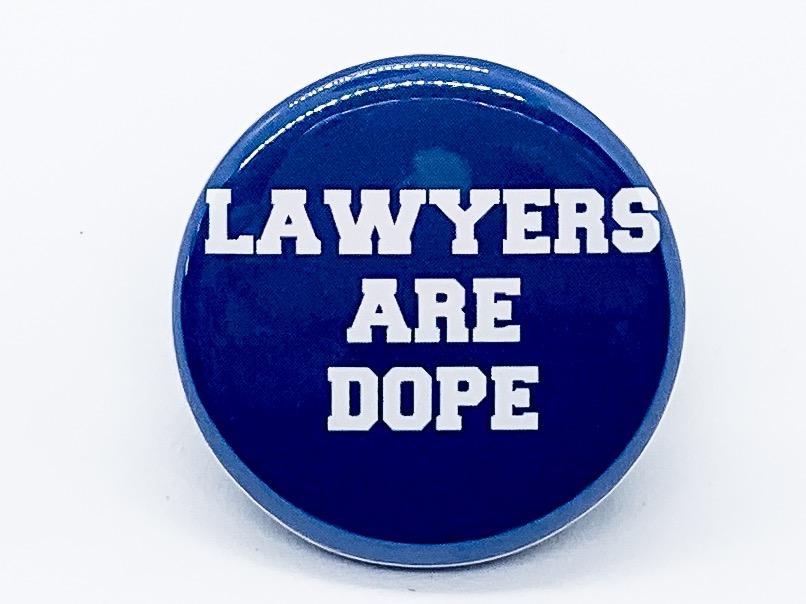 Lawyers Are Dope Button