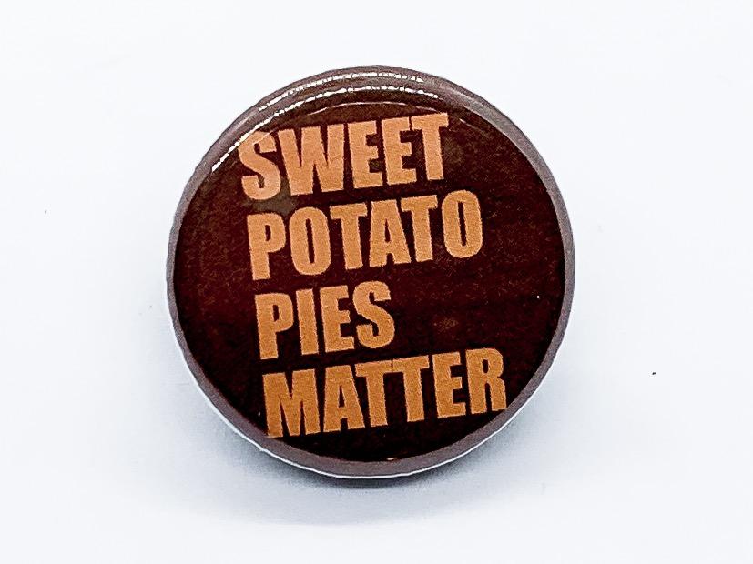 Sweet Potato Pies Matter Button