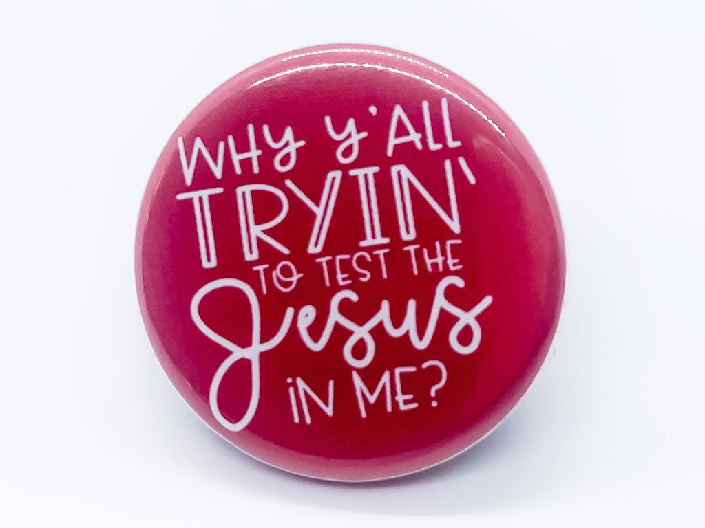 Test The Jesus In Me Button